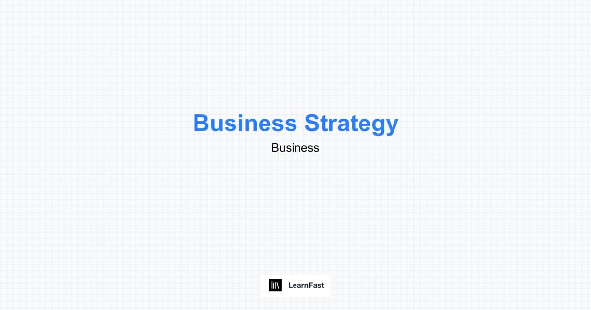 How to Learn Business Strategy - Complete 2025 Guide | LearnFast