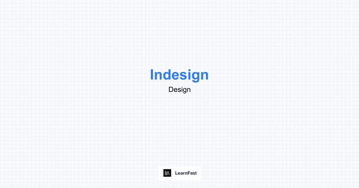 How to Learn Indesign - Complete 2025 Guide | LearnFast