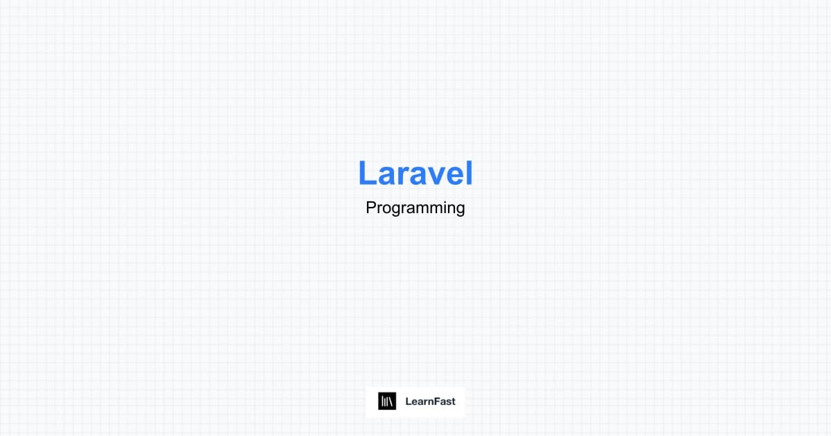 How to Learn Laravel - Complete 2025 Guide | LearnFast