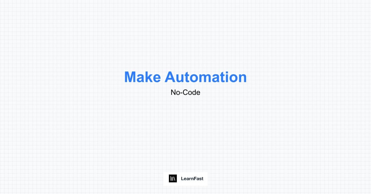 Make Automation Intermediate - Advanced Workflow Building 2025 | LearnFast
